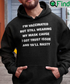 Im Vaccinated But Still Wearing My Mask Hoodie