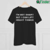 Im not smart but I can lift heavy things workout Tee Shirt