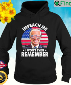 Impeach me I wont even Remember Anti Biden Flag Sunglass Hoodie