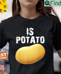 Is Potato As Seen On Late Night Television T Shirt