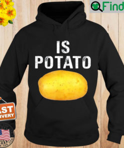 Is Potato In Television As Seen On Late Night – Is Potato Hoodie