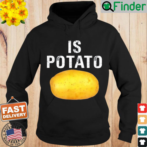 Is Potato In Television As Seen On Late Night – Is Potato Hoodie