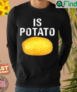 Is Potato In Television As Seen On Late Night – Is Potato Sweatshirt