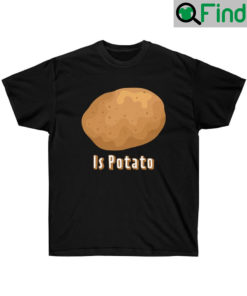 Is Potato Shirt