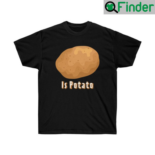 Is Potato Shirt