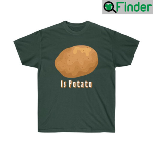 Is Potato TShirt