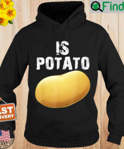 Is Potato – As Seen On Late Night Television Hoodie