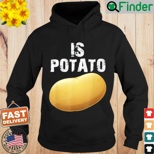 Is Potato – As Seen On Late Night Television Hoodie