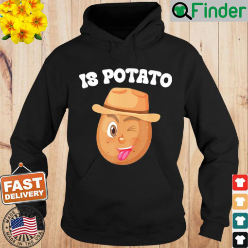 Is Potato – As Seen On Late Night Television Meme Hoodie