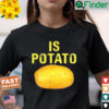 Is potato Russia is potato Funny potatos Shirt