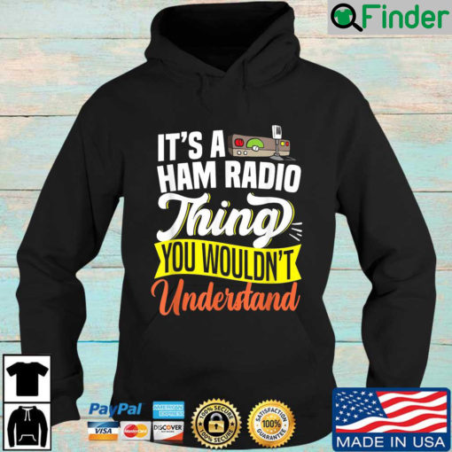 Its a ham radio things you wouldnt understand Hoodie