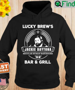 Jackie Daytona Lucky Brews Bar And Grill Shirt What We Do In The Shadows Hoodie