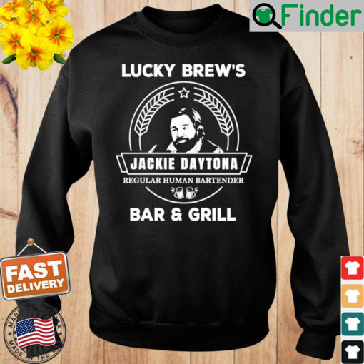 Jackie Daytona Lucky Brews Bar And Grill Shirt What We Do In The Shadows Sweatshirt