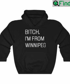 Jennifer Gunter Bitch Im From Winnipeg Hoodie