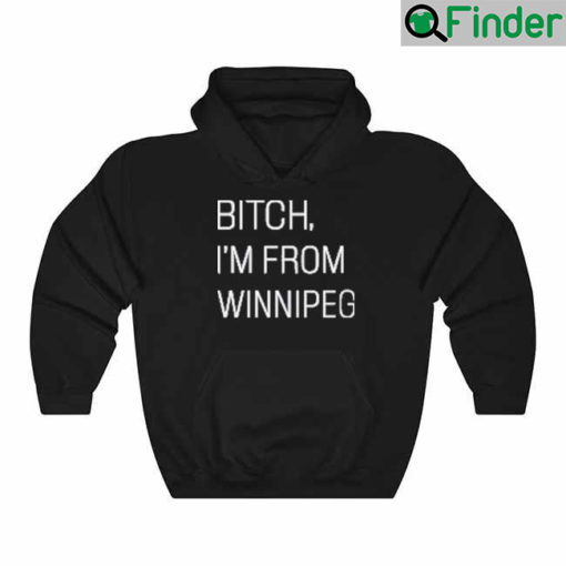 Jennifer Gunter Bitch Im From Winnipeg Hoodie