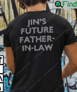 Jins Future Father In Law Shirt