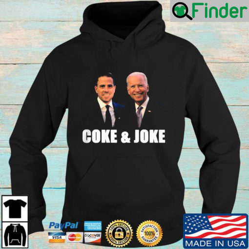 Joe Biden Coke and Joke Hoodie