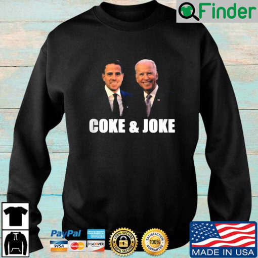 Joe Biden Coke and Joke sweatshirt