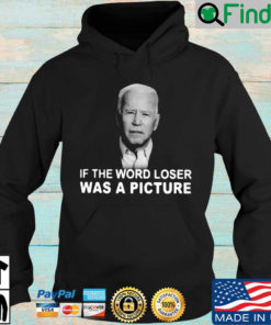 Joe Biden if the word loser was a picture Hoodie