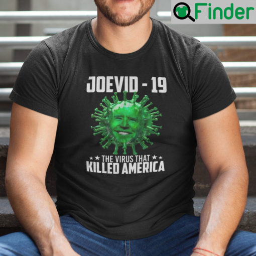 Joevid 19 The Virus That Killed America Shirt