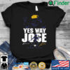 Jose Ramirez Yes Way Jose shirt