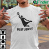 Just Jew It T Shirt Jewish Gift