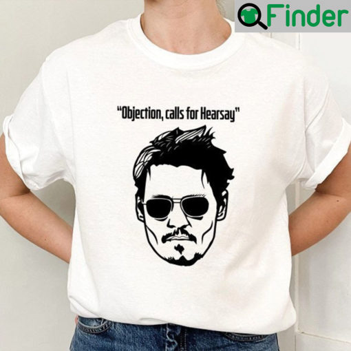 Justice For Johnny Depp Objection Calls Hearsay Shirt