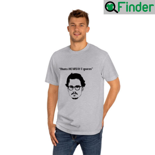 Justice Johnny Depp Hearsay T shirts