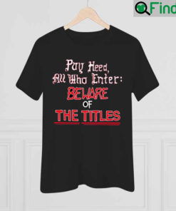 Kansas Jayhawks Pay heed all who enter beware of the Titles 1922 2022 shirt