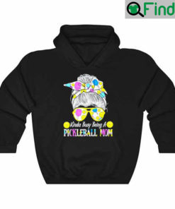 Kinda Busy Being A Pickleball Mom Messy Hair Bun Hoodie