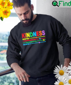 Kindness inspire compassion thoughtful respect Sweatshirt