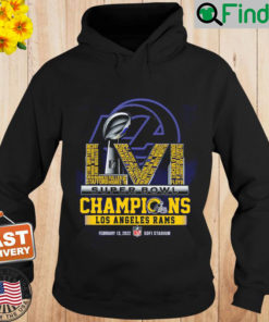 LVI Super Bowl Champions Los Angeles Rams February 13 2022 Sofi Stadium NFL Hoodie