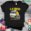 La Taco Merch 420 T Shirt