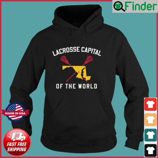 Lacrosse Capital Of The World Hoodie