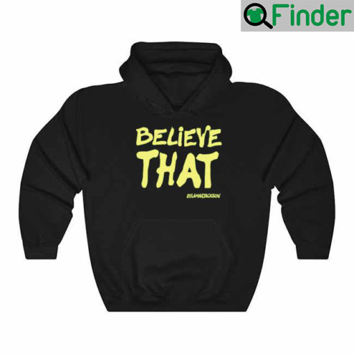 Lamar Jackson Believe That Slime Green Hoodie