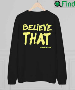 Lamar Jackson Believe That Slime Green Sweatshirt