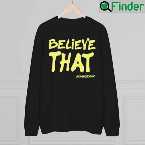 Lamar Jackson Believe That Slime Green Sweatshirt