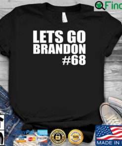 Lets Go Brandon 68 T Shirt