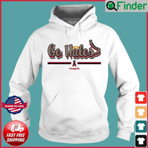 Los Angeles Angels Go Halos Angels Hoodie