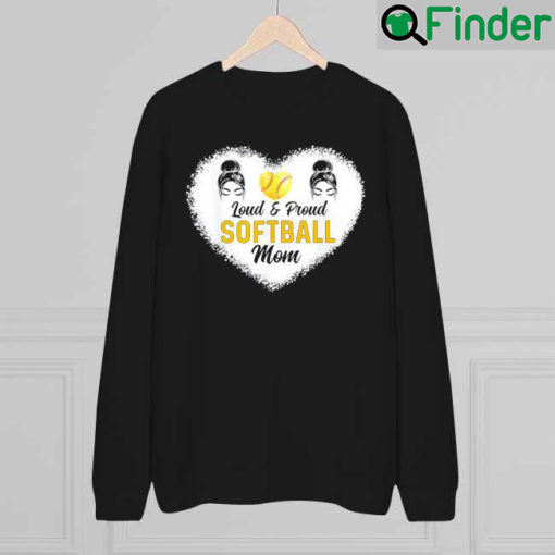 Loud Proud Softball Mom Messy Bun Hair Mothers Day Sweatshirt