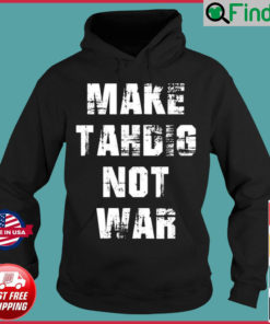 Make Tahdig Not War Hoodie