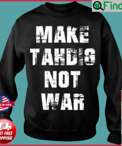 Make Tahdig Not War Sweatshirt