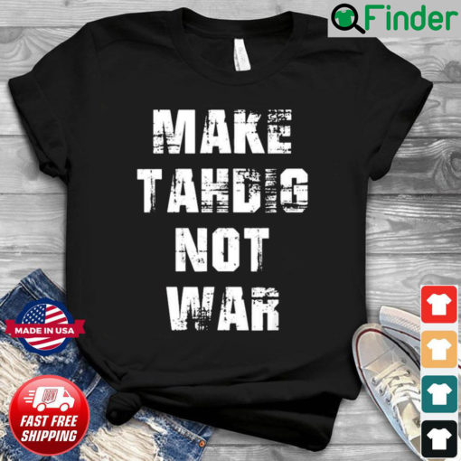 Make Tahdig Not War T Shirt