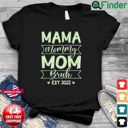 Mama Mommy Mom Bruh Mom Life Mothers Day Floral Shirt