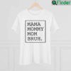 Mama Mommy Mom Bruh Mothers Day Shirt