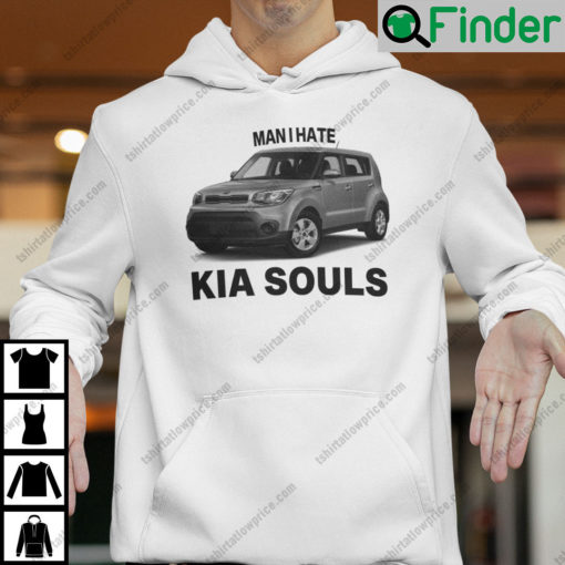 Man I Hate Kia Souls Hoodie