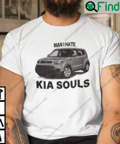 Man I Hate Kia Souls Shirt