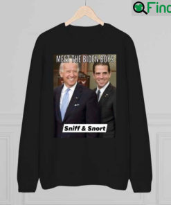 Meet the Biden Boys Sniff and Snort meme sweatshirt