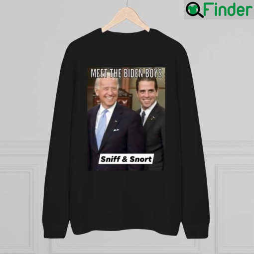 Meet the Biden Boys Sniff and Snort meme sweatshirt