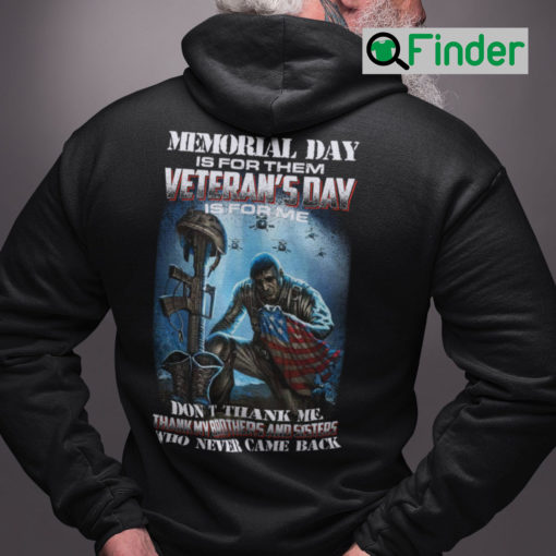 Memorial Day Is For Them Veterans Day Is For Me Hoodie